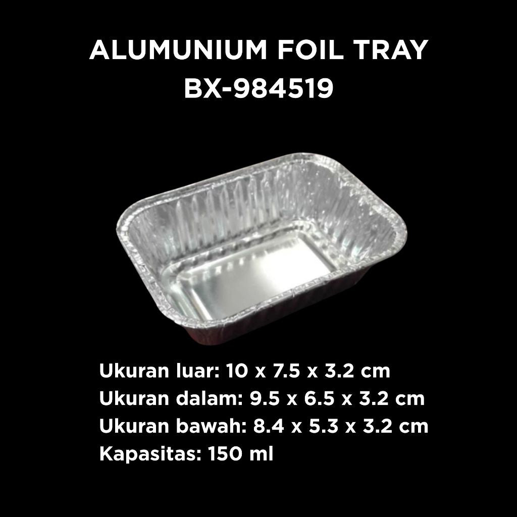 (1 PCS) Alumunium Foil Tray BX 984519 ukuran 150ml untuk Mentai Lasagna Spaghetti Macaroni Pastel
